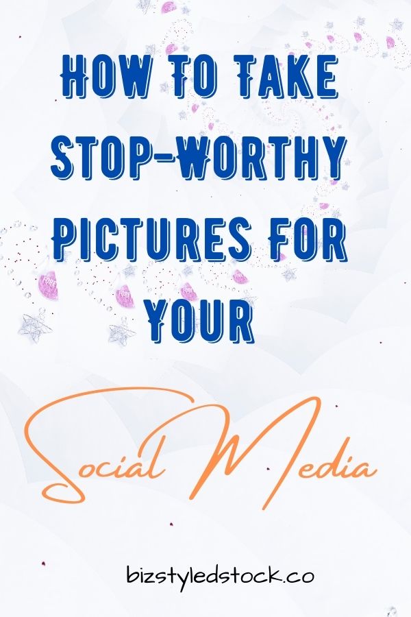 How to Take Stop Worthy photos for Social Media design social media images stock photos social media images instagram graphics templates #socialmediaimage #socialmediaphoto 