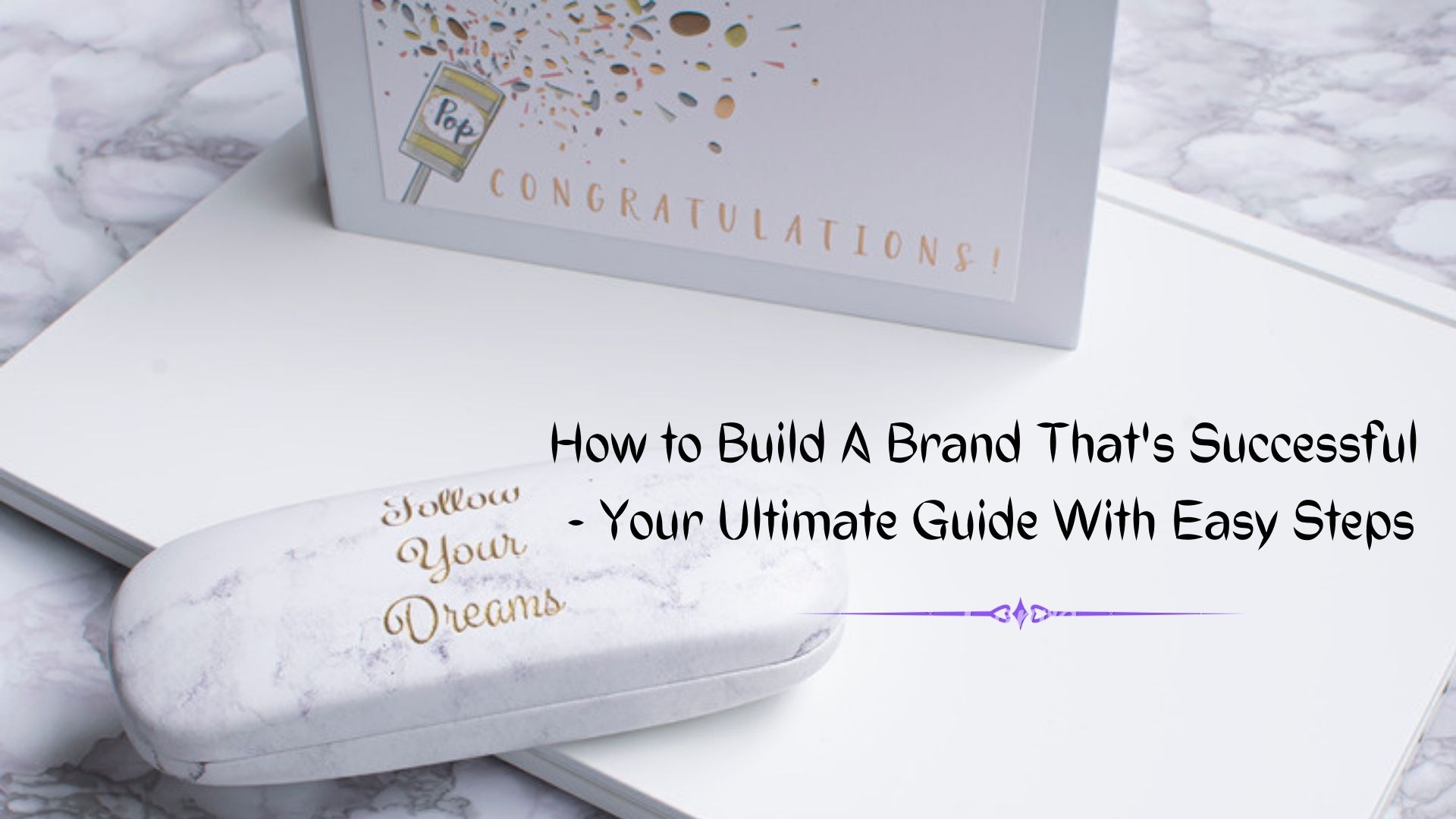 How to Build A Brand, Not Just a Business – Your Simple Guide